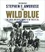 The Wild Blue: The Men and Boys Who Flew the B-24s Over Germany (Audio CD)