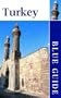 Blue Guide Turkey, Third Edition (Blue Guides)