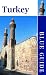 Blue Guide Turkey, Third Edition (Blue Guides)