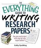 The Everything Guide To Writing Research Papers Book: Ace Your Next Project With Step-by-step Expert Advice! (Everything: School and Careers)