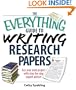The Everything Guide To Writing Research Papers Book: Ace Your Next Project With Step-by-step Expert Advice! (Everything (Language & Writing))