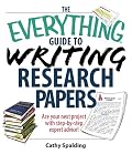 The Everything Guide To Writing Research Papers Book: Ace Your Next Project With Step-by-step Expert Advice! (Everything: School and Careers)