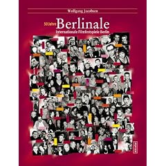50 Jahre Berlinale. Internationale Filmfestspiele Berlin