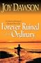Forever Ruined for the Ordinary