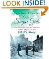 The Sugar Girls - Ethel's Story: Tales of Hardship, Love and Happiness in Tate & Lyle's East End