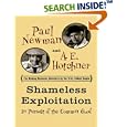 Shameless Exploitation In Pursuit of the Common Good: The Madcap Business Adventure By the Truly Oddest Couple