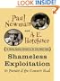 Shameless Exploitation In Pursuit of the Common Good: The Madcap Business Adventure By the Truly Oddest Couple