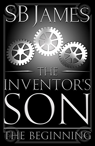 The Inventor's Son: The Beginning: A Steampunk Adventure