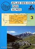 Atlas routiers : Atlas des cols des Alpes, tome 3