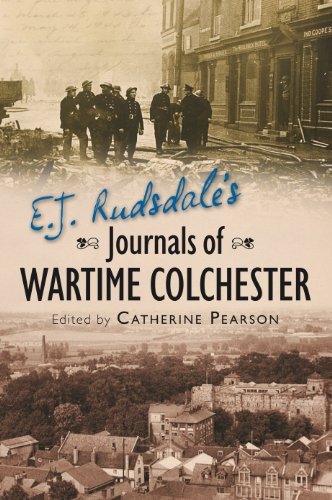 E J Rudsdale's Journals of Wartime Colchester