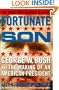 Fortunate Son: George W. Bush And The Making Of An American President