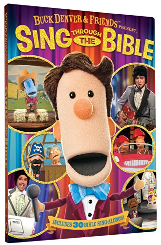 Buck Denver and Friends Present...Sing Through the Bible! Buck Denver and Friends Present...Sing Through the Bible!