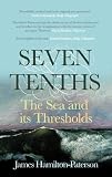 Seven-Tenths: The Sea and its Thresholds