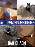 You Remind Me of Me: A Novel