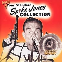 (Not)Your Standard Spike Jones Collectio