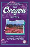 Best of the Best from Oregon: Selected Recipes from Oregon's Favorite Cookbooks (Best of the Best State Cookbook Series)