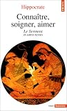 Connaître, soigner, aimer : Le Serment et autres textes