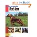 Mein gesunder Setter: Irish Red Setter - Gordon Setter -Irish Red and White Setter - English Setter