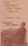 Sickness and Health (The Perfect Mix Tape Segue)