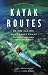 Book Kayak Routes of the Pacific Northwest Coast: From Northern Oregon to British Columbia's North Coast (Kayak Routes of the Pacific Northwest Coast)