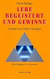 Lebe begeistert und gewinne - Das Erfolgsbuch f&uuml;r Verk&auml;ufer - Frank Bettger, Alfred H. Wettstein
