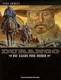 Durango, Tome 8 : Une raison pour mourir