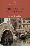 The Stones of Venice (Classic History)
