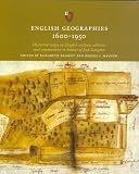 English geographies 1600-1950 : historical essays on English customs, cultures, and communities in honour of Jack Langton