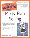 The Complete Idiot's Guide to Party Plan Selling