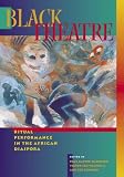Black Theatre: Ritual Performance in the African Diaspora