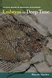 Embryos in deep time : the rock record of biological development