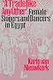 A Trade Like Any Other: Female Singers and Dancers in Egypt
