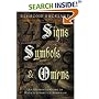 Signs, Symbols & Omens: An Illustrated Guide to Magical & Spiritual Symbolism