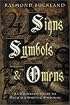 Signs, Symbols & Omens: An Illustrated Guide to Magical & Spiritual Symbolism