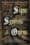 Signs, Symbols & Omens: An Illustrated Guide to Magical & Spiritual Symbolism