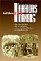 Warriors into Workers: The Civil War and the Formation of the Urban-Industrial Society in a Northern City (The North's Civil War)