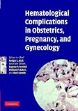 Hematological Complications in Obstetrics, Pregnancy, and Gynecology
