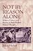 Not by Reason Alone: Religion, History and Identity in Early Modern Political Thought