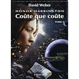 Honor Harrington, tome 11 : Co�te que co�te IIpar David Weber