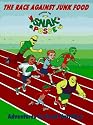 The Race Against Junk Food (Adventures in Good Nutrition)