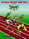 The Race Against Junk Food (Adventures in Good Nutrition)