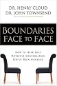 Boundaries Face to Face: How to Have That Difficult Conversation You've Been Avoiding