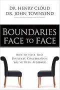 Boundaries Face to Face: How to Have That Difficult Conversation You've Been Avoiding