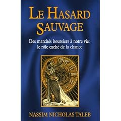 Le Hasard sauvage : Des march�s boursiers � notre vie : le r�le cach� de la chance