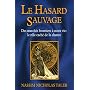 Le Hasard sauvage : Des march�s boursiers � notre vie : le r�le cach� de la chance