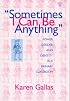 Sometimes I Can Be Anything: Power, Gender, and Identity in a Primary Classroom (The Practitioner Inquiry Series)