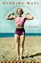 Winning Ways: A Photohistory of American Women In Sports