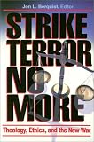 Buy : Strike Terror No More: Theology, Ethics, and the New War