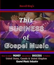Click to Download Free Kindle Book -> This Business of Gospel Music