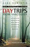 Day Trips from Vancouver: The Essential Guide